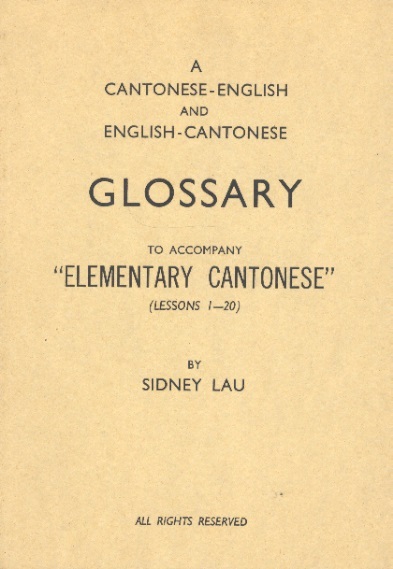 A Glossary to Accompany Elementary Cantonese (Cantonese-English & English-Cantonese) Lessons 1-20