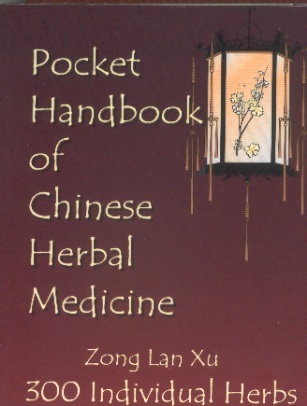 Pocket Handbook of Chinese Herbal Medicine-300 Individual Herbs