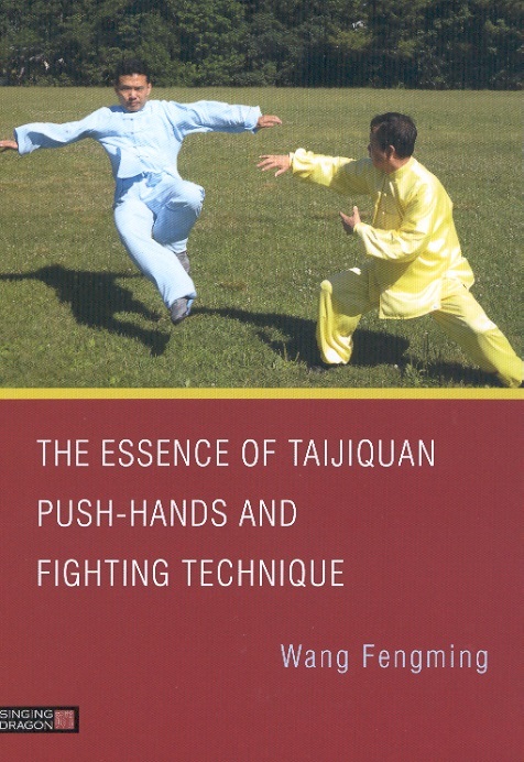 The Essence of Taijiquan Push Hands & Fighting Technique