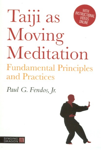 Taiji As Moving Meditation-Fundamental Principles & Practices