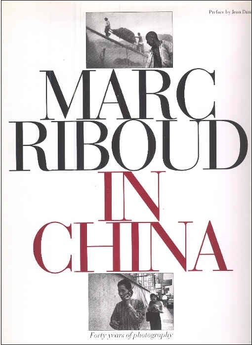 Marc Riboud in China: Forty Years of Photography