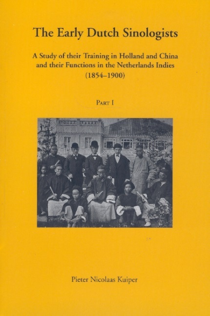The Early Dutch Sinologists (1854-1900), Part 1 & 2-A Study of Their Training in Holland & China