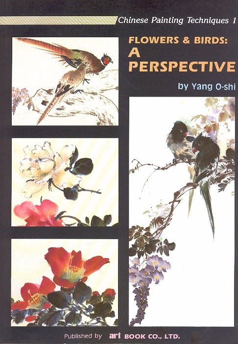 Flowers & Birds: A Perspective-Chinese Painting Techniques 1