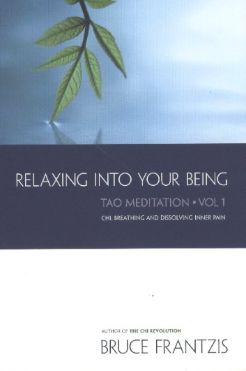 Relaxing Into Your Being-The Water Method of Taoist Meditation Series, Vol.1