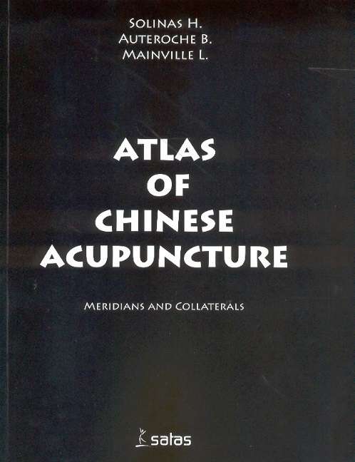 Atlas of Chinese Acupuncture, Meridians & Collaterals