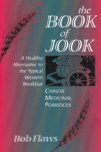 The Book of Jook: Chinese Medicinal Porridges, Healthy Alternative to Typical Western Breakfast