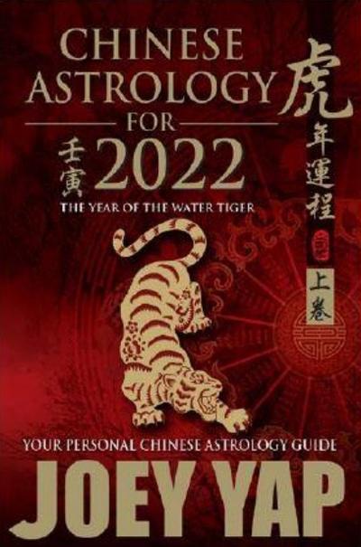 Chinese Astrology For 2022: The Year of the Water Tiger-Your Personal Chinese Astrology Guide