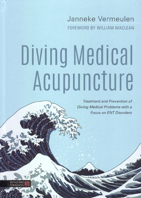 Diving Medical Acupuncture-Treatm.& Prevent.of Diving Medical Problems With a Focus on ENT Disorders