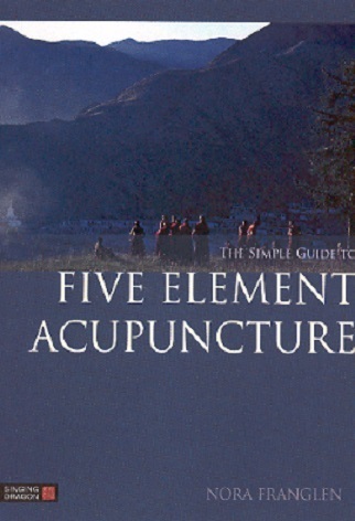 The Simple Guide to Five Element Acupuncture