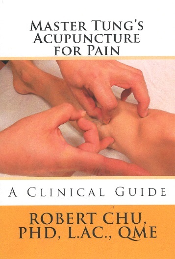 Master Tung's Acupuncture For Pain: A Clinical Guide