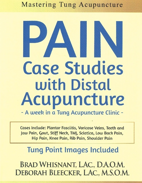 Pain Case Studies With Distal Acupuncture 1-A Week in a Tung Acupuncture Clinic-Mastering Tung Acup.