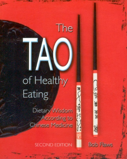 The Tao of Healthy Eating-Dietary Wisdom According to Chinese Medicine (2nd Edition)