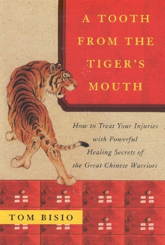 A Tooth From the Tiger's Mouth-How Treat Your Injuries With Powerful Healing Secrets of the Great