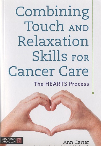 Combining Touch & Relaxation Skills For Cancer Care-The Heart Process
