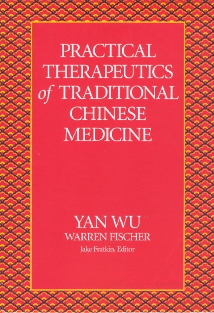 Practical Therapeutics of Traditional Chinese Medicine