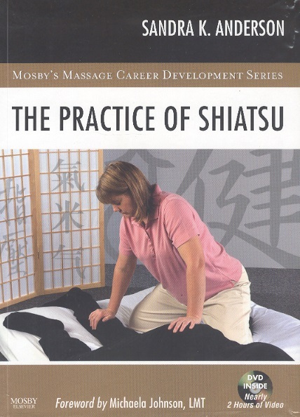 The Practice of Shiatsu-Mosby's Massage Career Development Series (Incl.DVD)