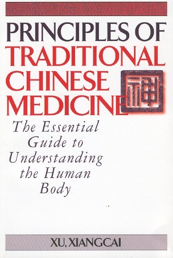 Principles of Traditional Chinese Medicine-The Essential Guide to Understanding the Human Body