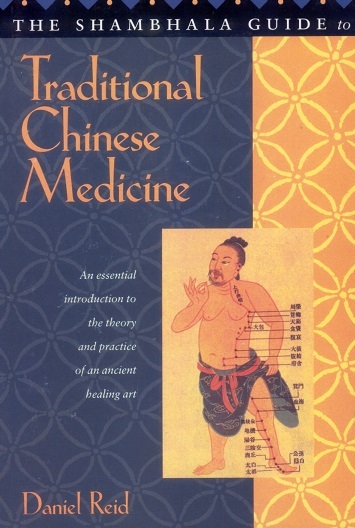 The Shambhala Guide to Traditional Chinese Medicine