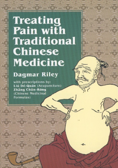 Treating Pain With Traditional Chinese Medicine With Prescriptions by: Liú Dé Quán (Acupuncture)