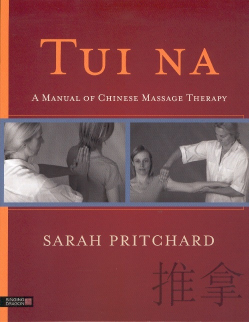 Tui Na: A Manual of Chinese Massage Therapy