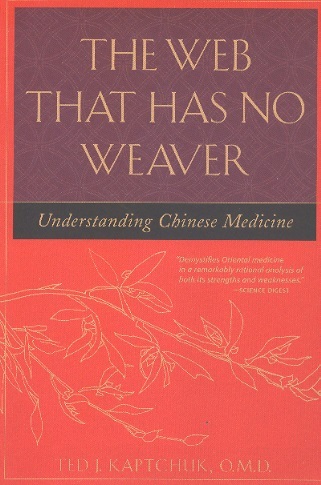 The Web That Has No Weaver-Understanding Chinese Medicine (2nd Edition)