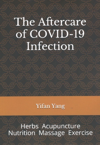 The Aftercare of Covid-19 Infection: Herbs Acupuncture Nutrion Massage Exercise