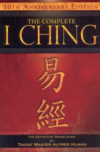 The Complete I Ching-Definitive Translation by the Taoist Master Alfred Huang (10th Anniversary Ed.)