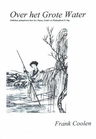 Over het Grote Water-Gedichten, Geïnspireerd door Chinese orakel- en wijheidboek Yi Jing