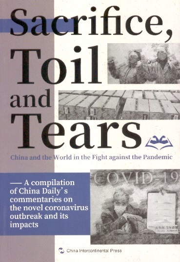 Sacrifice, Toil & Tears-China & the World in the Fight Against the Pandemic