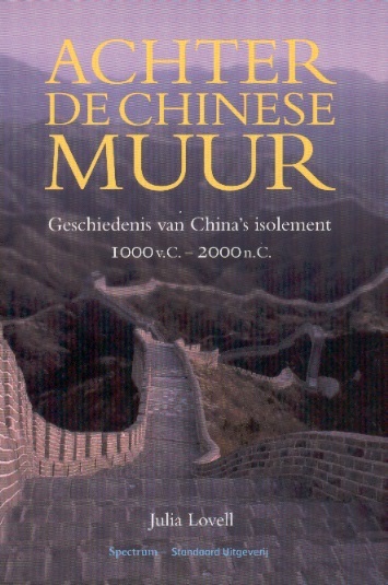 Achter de Chinese Muur-Geschiedenis van China's isolement 1000 v.C.-2000 n.C.