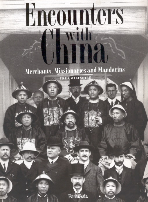 Encouters With China: Merchants, Missionaries & Mandarins