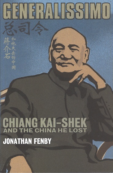 Generalissimo-Chiang Kai-Shek & the China He Lost
