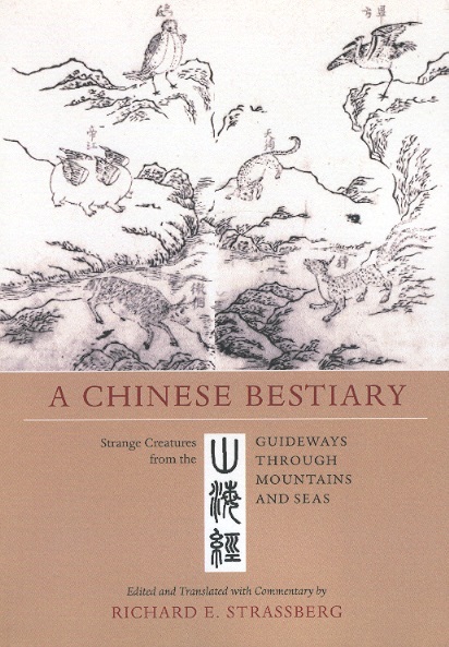 山海經 A Chinese Bestiary-Strange Creatures From the Guideays Through Mountains & Seas