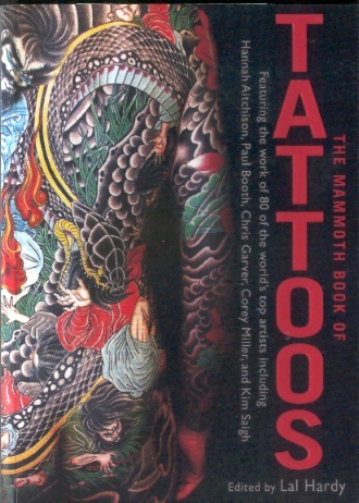 Mammoth Book of Tattoos-Featuring Work of 80 of the World's Top Artists