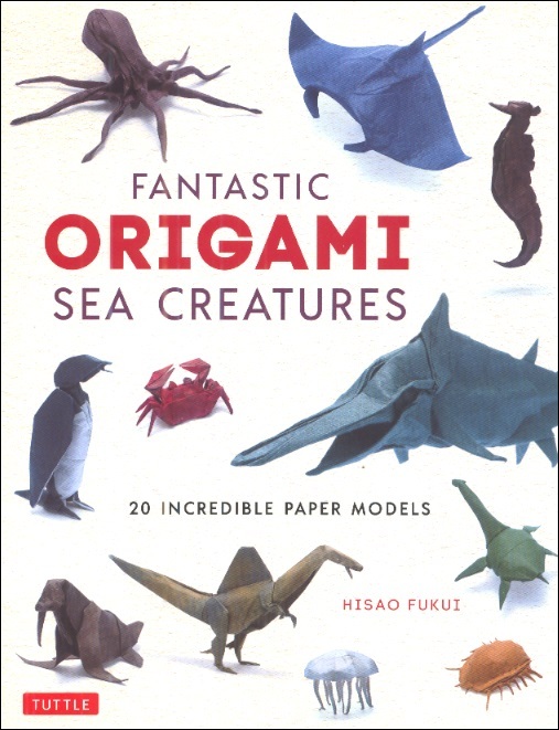 Fantastic Origami Sea Creatures-20 Incredible Paper Models