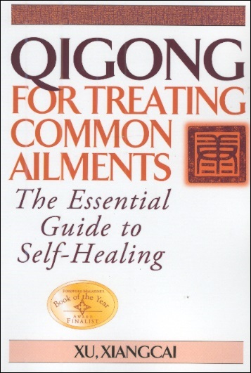 Qigong For Treating Common Ailments-The Essential Guide to Self Healing