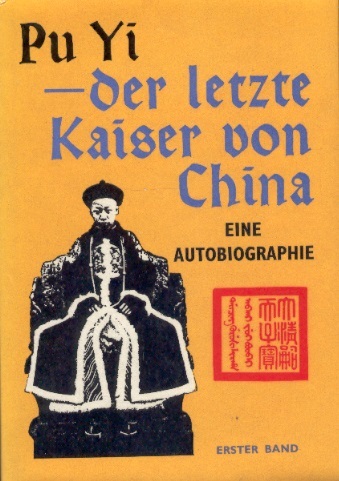 Pu Yi: Der Letzte Kaiser von China-Eine Autobiographie 1 & 2