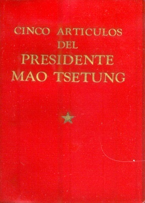 毛主席的五篇著作 （西班牙文版）Cinco Articulos del Presidente Mao Tsetung