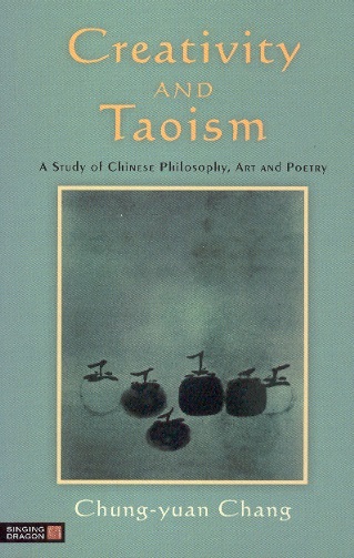 Creativity & Taoism: A Study of Chinese Philosophy, Art & Poetry