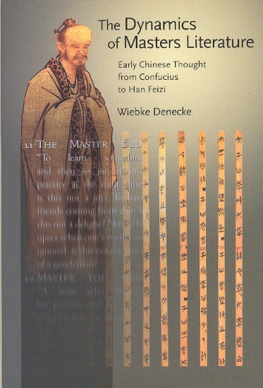 The Dynamics of Masters Literature: Early Chinese Thought From Confucius to Han Feizi