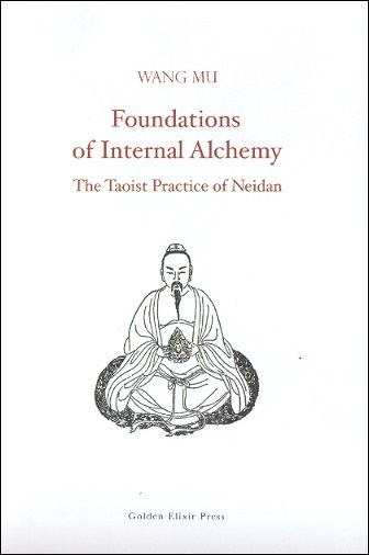 Foundations of Internal Alchemy: The Taoist Practice of Neidan