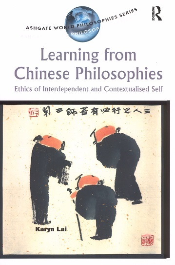 Learning From Chinese Philosophies: Ethics of Interdependent & Contextualized Self