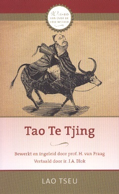 Tao Te Tjing-Bewerkt en ingeleid door Prof. H. van Praag