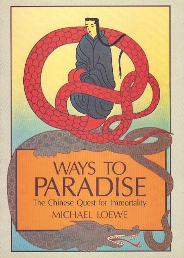 Ways to Paradise: The Chinese Quest For Immortality