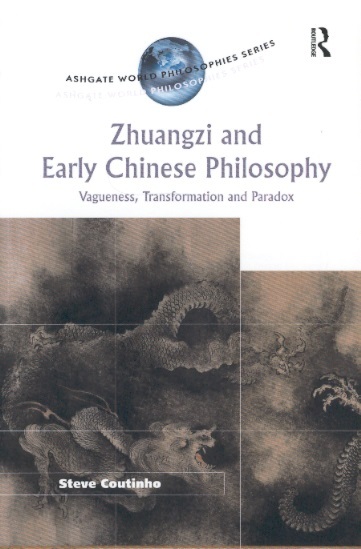 Zhuangzi & Early Chinese Philosophy: Vagueness, Tranformation & Paradox