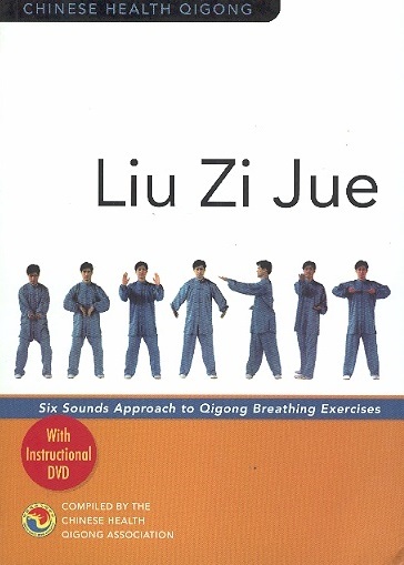 Chinese Health Qigong: Liu Zi Jue-Six Sounds Approach to Qigong Breathing Exercises