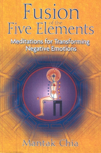 Fusion of the Five Elements: Meditations For Transforming Negative Emotions