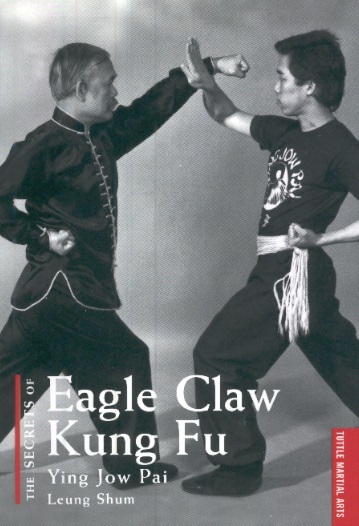 The Secrets of Eagle Claw Kung Fu: Ying Jow Pai