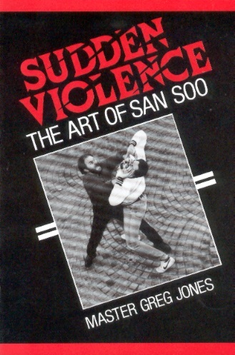 Sudden Violence: The Art of San Soo