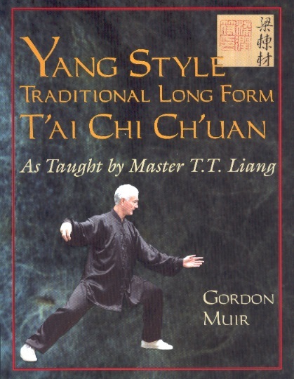 Yang Style Traditional Long Form T'ai Chi Ch'uan As Taught by Liang T.T.